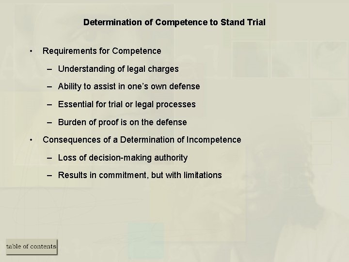 Determination of Competence to Stand Trial • Requirements for Competence – Understanding of legal