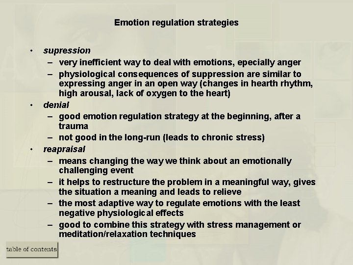 Emotion regulation strategies • • • supression – very inefficient way to deal with