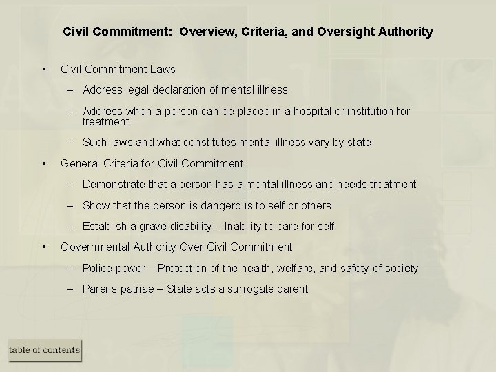 Civil Commitment: Overview, Criteria, and Oversight Authority • Civil Commitment Laws – Address legal