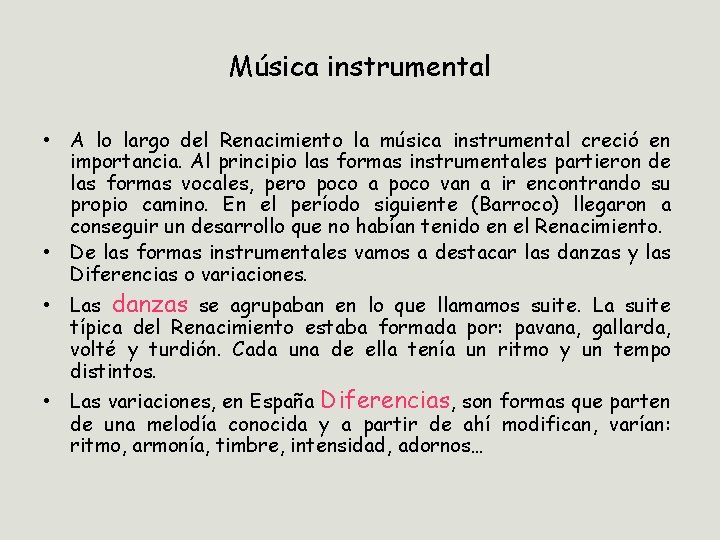 Música instrumental • A lo largo del Renacimiento la música instrumental creció en importancia.