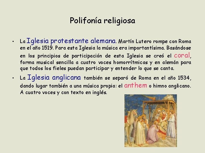 Polifonía religiosa • La Iglesia protestante alemana. Martín Lutero rompe con Roma en el