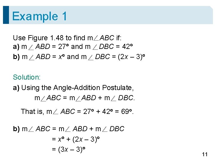 Example 1 Use Figure 1. 48 to find m ABC if: a) m ABD