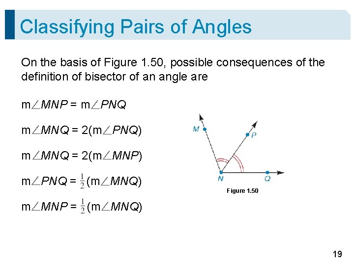 Classifying Pairs of Angles On the basis of Figure 1. 50, possible consequences of