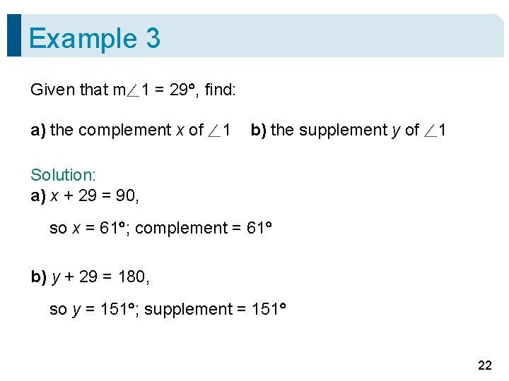 Example 3 Given that m 1 = 29 , find: a) the complement x