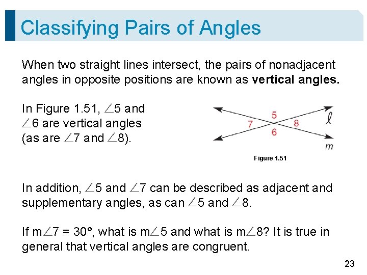 Classifying Pairs of Angles When two straight lines intersect, the pairs of nonadjacent angles