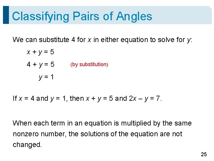 Classifying Pairs of Angles We can substitute 4 for x in either equation to