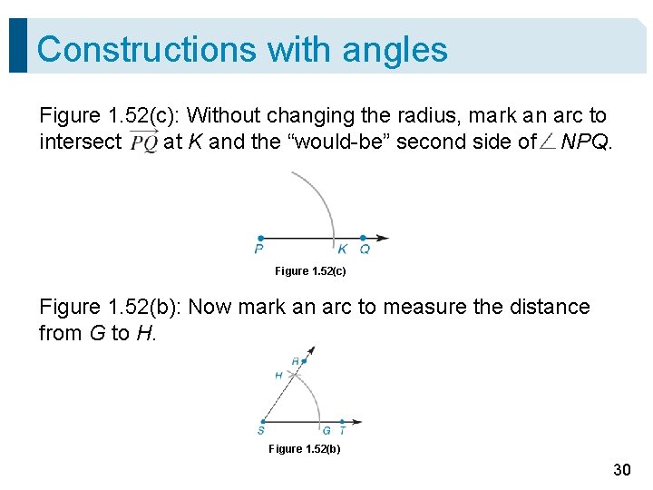 Constructions with angles Figure 1. 52(c): Without changing the radius, mark an arc to