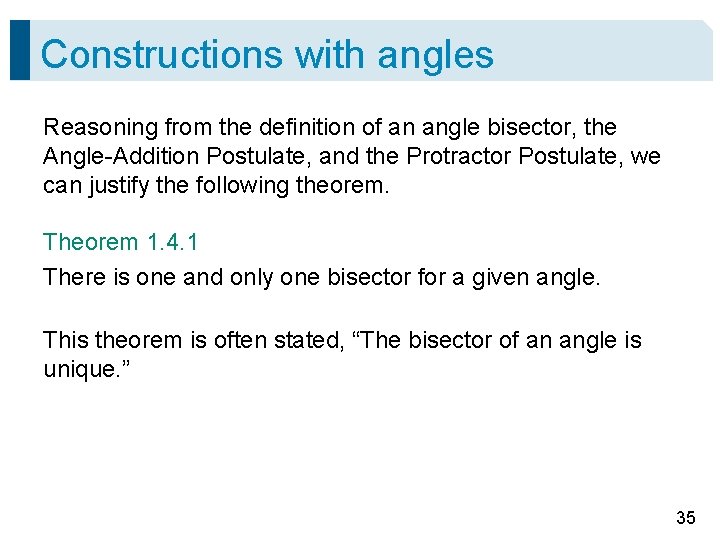 Constructions with angles Reasoning from the definition of an angle bisector, the Angle-Addition Postulate,