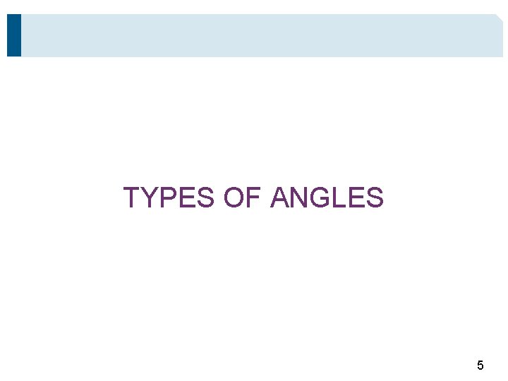 TYPES OF ANGLES 5 