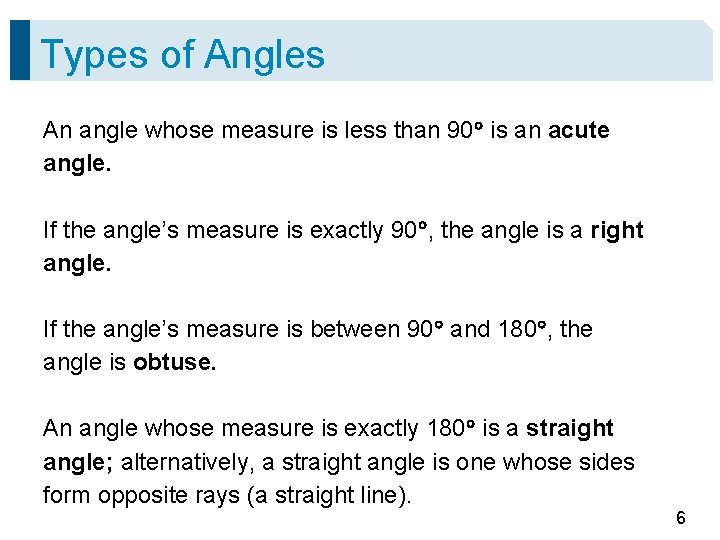 Types of Angles An angle whose measure is less than 90 is an acute