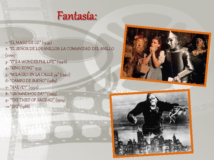 Fantasía: 1 - “EL MAGO DE OZ" (1939) 2 - “EL SEÑOR DE LOS