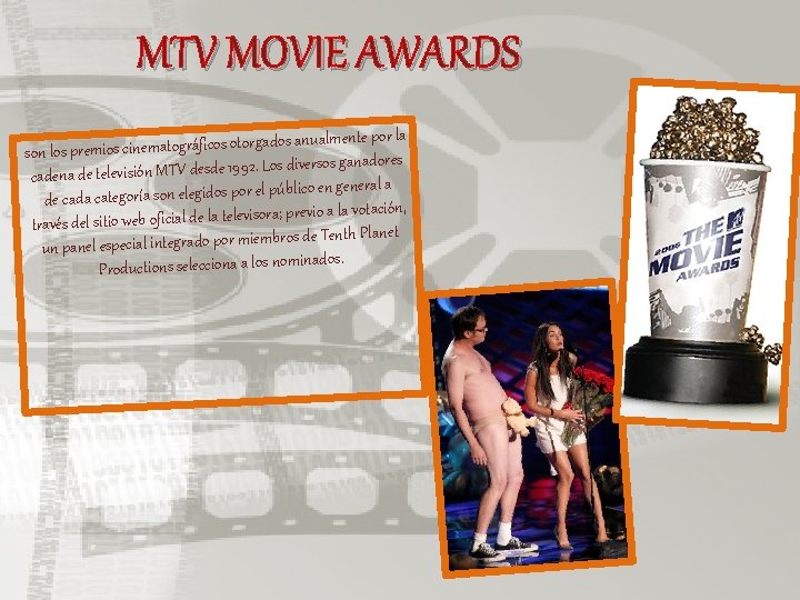 MTV MOVIE AWARDS s anualmente por la do ga or ot os fic rá