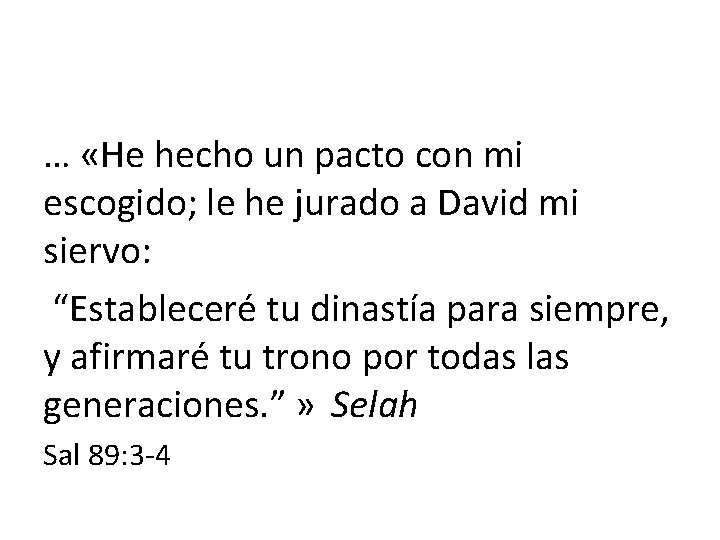 … «He hecho un pacto con mi escogido; le he jurado a David mi