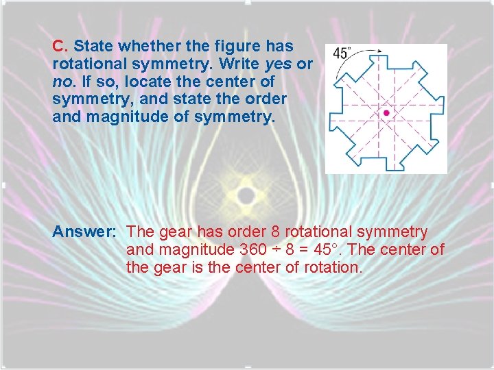 C. State whether the figure has rotational symmetry. Write yes or no. If so,