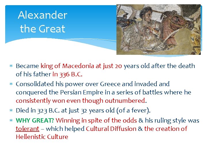 Alexander the Great Became king of Macedonia at just 20 years old after the