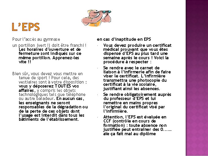 L’EPS Pour l’accès au gymnase un portillon (vert !) doit être franchi ! Les