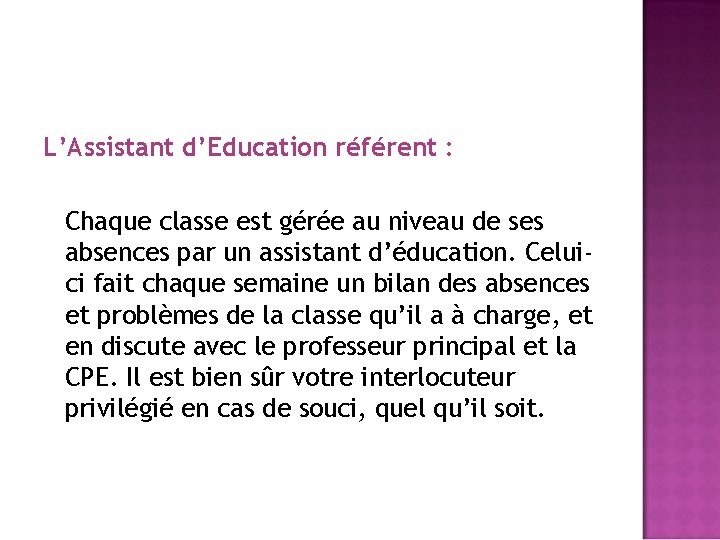 L’Assistant d’Education référent : Chaque classe est gérée au niveau de ses absences par
