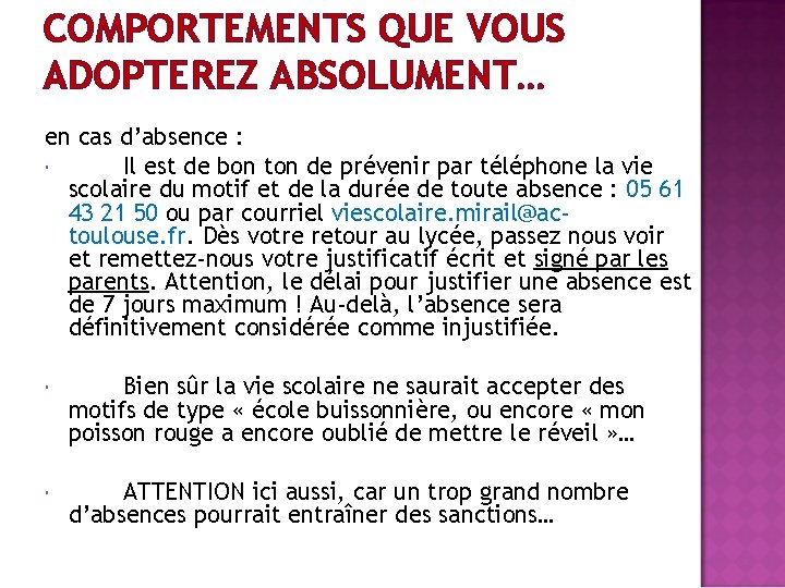 COMPORTEMENTS QUE VOUS ADOPTEREZ ABSOLUMENT… en cas d’absence : Il est de bon ton