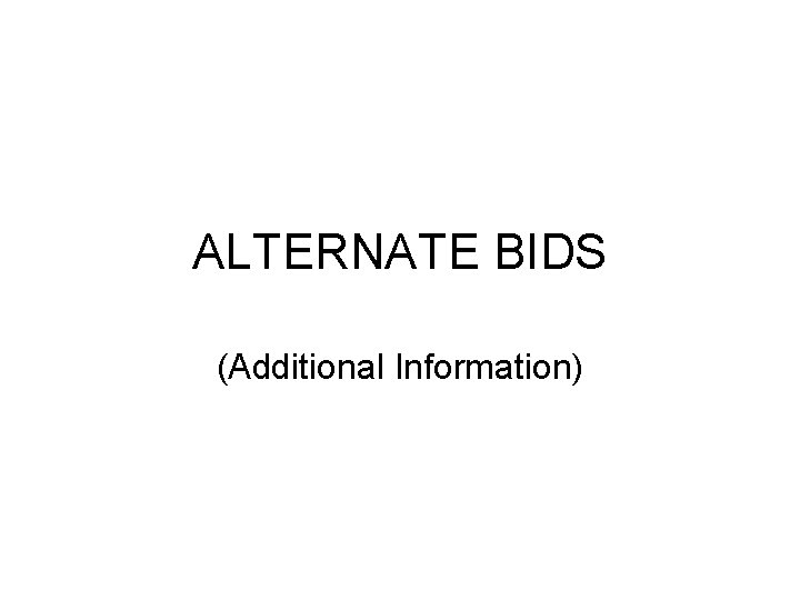 ALTERNATE BIDS (Additional Information) 