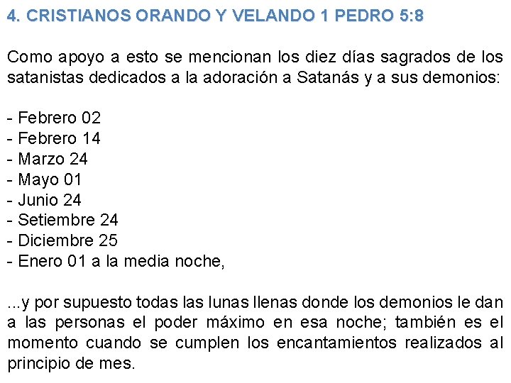 4. CRISTIANOS ORANDO Y VELANDO 1 PEDRO 5: 8 Como apoyo a esto se 4. CRISTIANOS ORANDO Y VELANDO 1 PEDRO 5: 8 Como apoyo a esto se