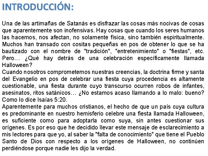 INTRODUCCIÓN: Una de las artimañas de Satanás es disfrazar las cosas más nocivas de INTRODUCCIÓN: Una de las artimañas de Satanás es disfrazar las cosas más nocivas de