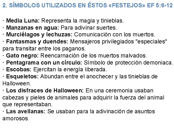 2. SÍMBOLOS UTILIZADOS EN ÉSTOS «FESTEJOS» EF 5: 6 -12 · Media Luna: Representa 2. SÍMBOLOS UTILIZADOS EN ÉSTOS «FESTEJOS» EF 5: 6 -12 · Media Luna: Representa