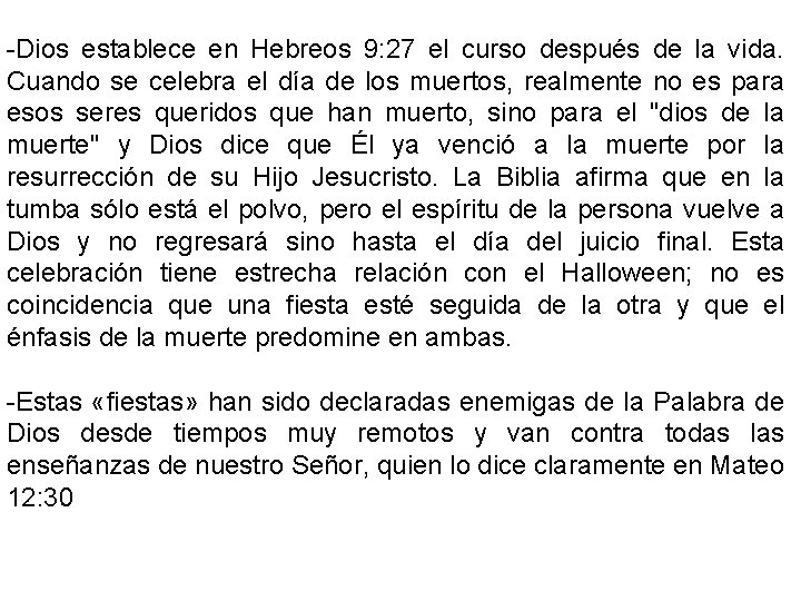 -Dios establece en Hebreos 9: 27 el curso después de la vida. Cuando se -Dios establece en Hebreos 9: 27 el curso después de la vida. Cuando se