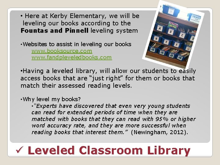  • Here at Kerby Elementary, we will be leveling our books according to