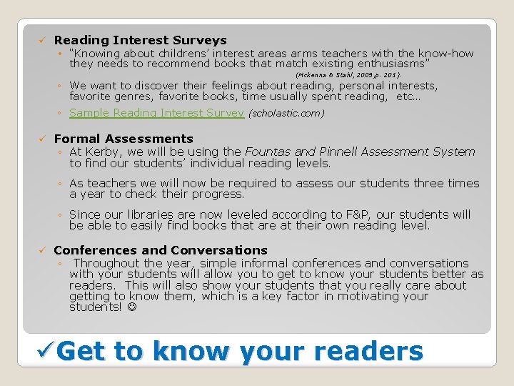 ü Reading Interest Surveys • “Knowing about childrens’ interest areas arms teachers with the