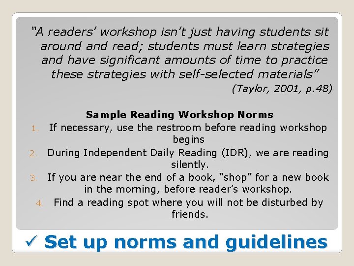 “A readers’ workshop isn’t just having students sit around and read; students must learn