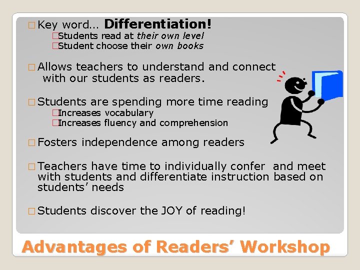 � Key word… Differentiation! �Students read at their own level �Student choose their own
