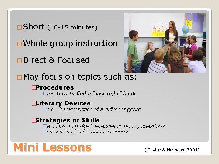 �Short (10 -15 minutes) �Whole group instruction �Direct & Focused �May focus on topics