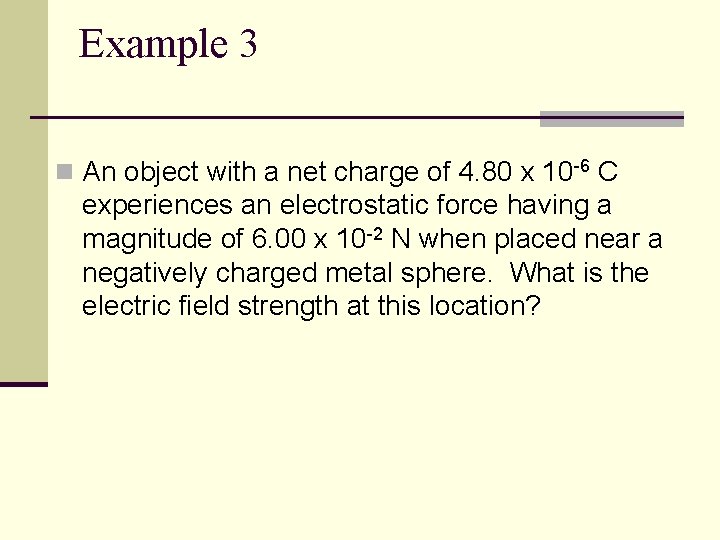 Example 3 n An object with a net charge of 4. 80 x 10