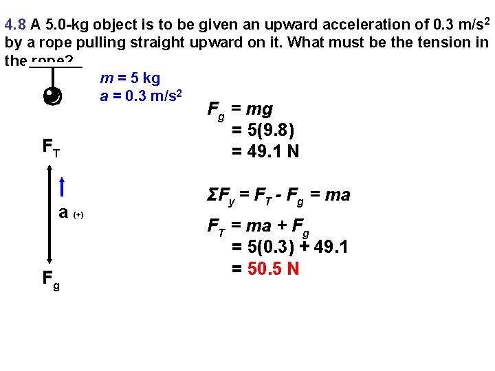 4. 8 A 5. 0 -kg object is to be given an upward acceleration