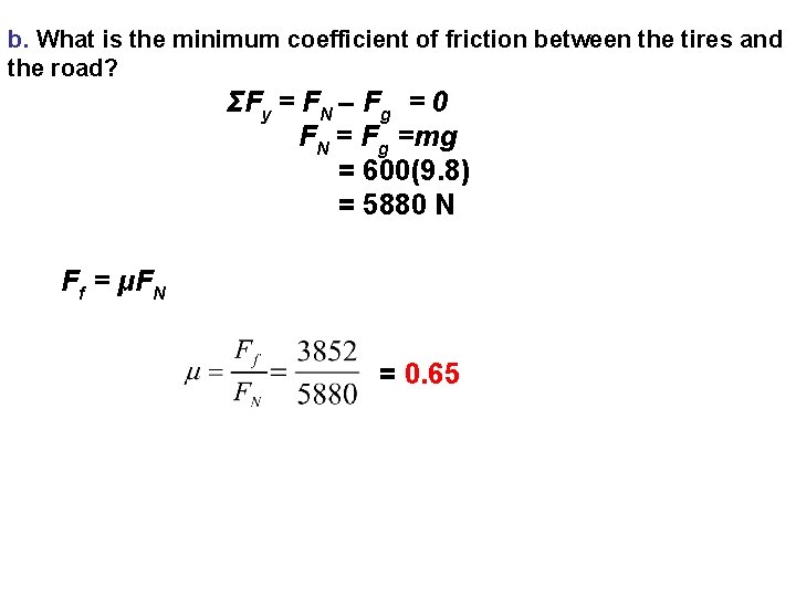 b. What is the minimum coefficient of friction between the tires and the road?