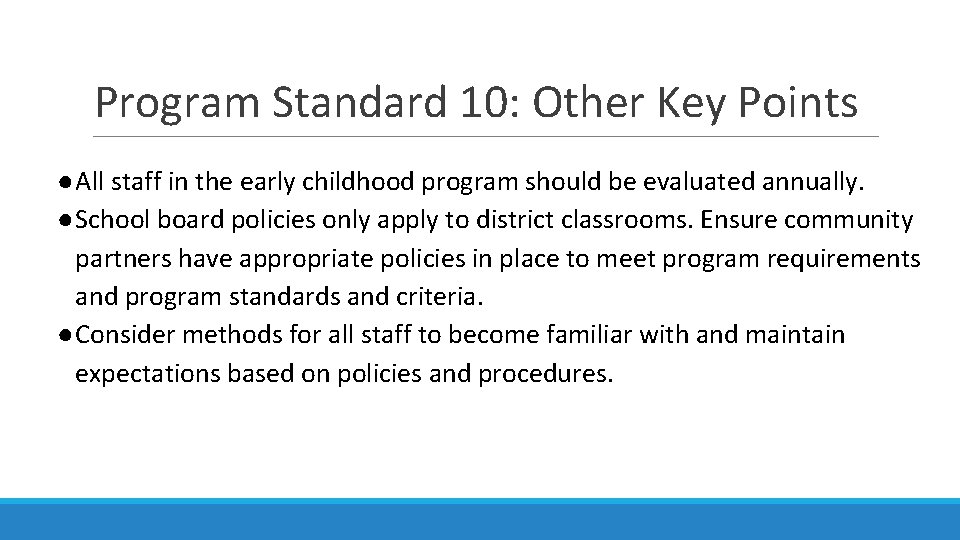 Program Standard 10: Other Key Points ●All staff in the early childhood program should