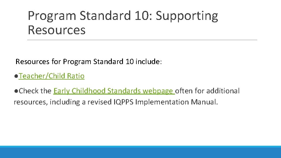 Program Standard 10: Supporting Resources for Program Standard 10 include: ●Teacher/Child Ratio ●Check the