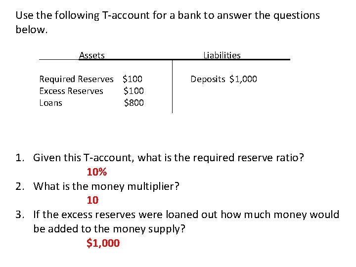 Use the following T-account for a bank to answer the questions below. _____Assets__________Liabilities_____ Required