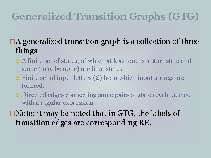 Generalized Transition Graphs (GTG) �A generalized transition graph is a collection of three things