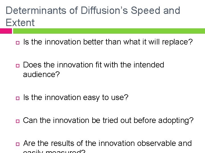 Determinants of Diffusion’s Speed and Extent Is the innovation better than what it will