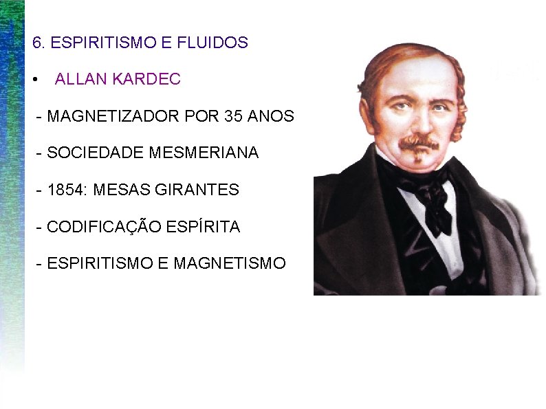 6. ESPIRITISMO E FLUIDOS • ALLAN KARDEC - MAGNETIZADOR POR 35 ANOS - SOCIEDADE