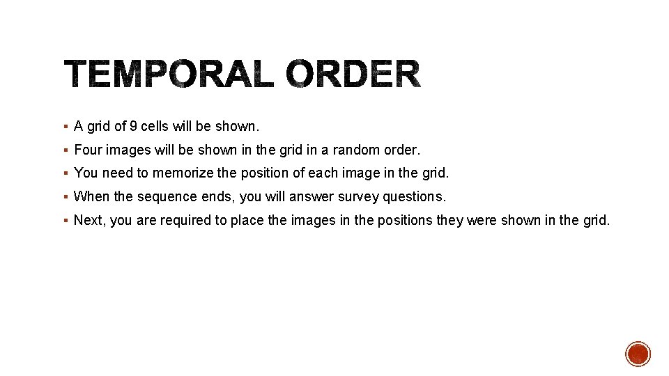 § A grid of 9 cells will be shown. § Four images will be