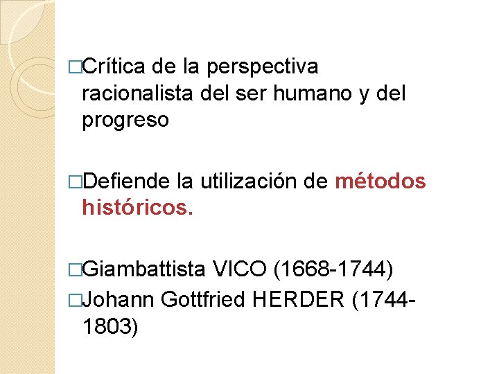 �Crítica de la perspectiva racionalista del ser humano y del progreso �Defiende la utilización