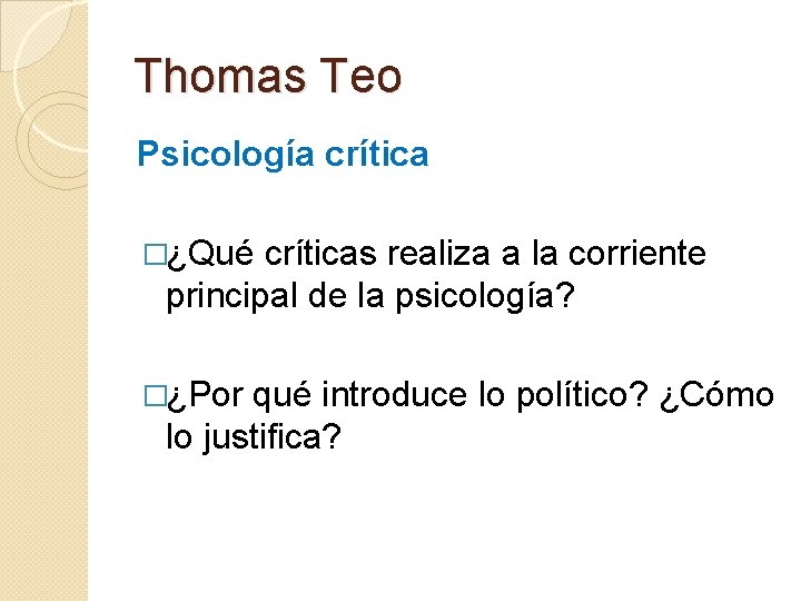 Thomas Teo Psicología crítica �¿Qué críticas realiza a la corriente principal de la psicología?