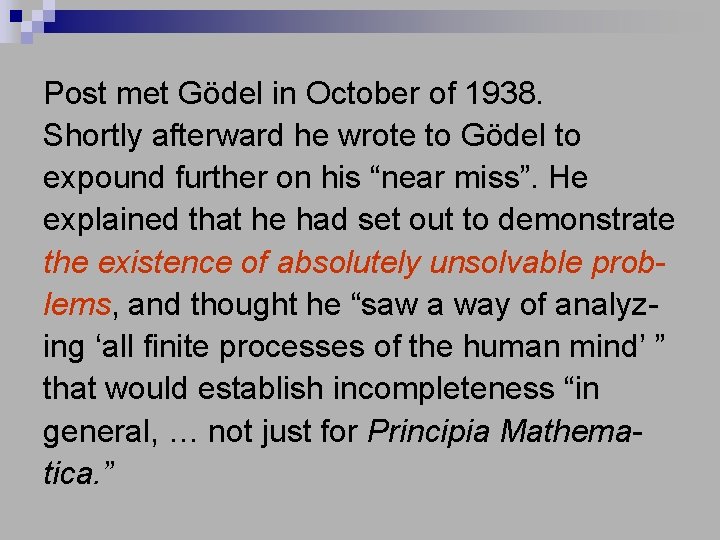 Post met Gödel in October of 1938. Shortly afterward he wrote to Gödel to