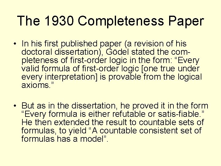 The 1930 Completeness Paper • In his first published paper (a revision of his