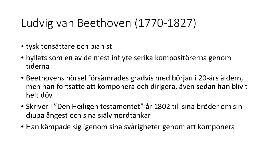 Ludvig van Beethoven (1770 -1827) • tysk tonsättare och pianist • hyllats som en Ludvig van Beethoven (1770 -1827) • tysk tonsättare och pianist • hyllats som en