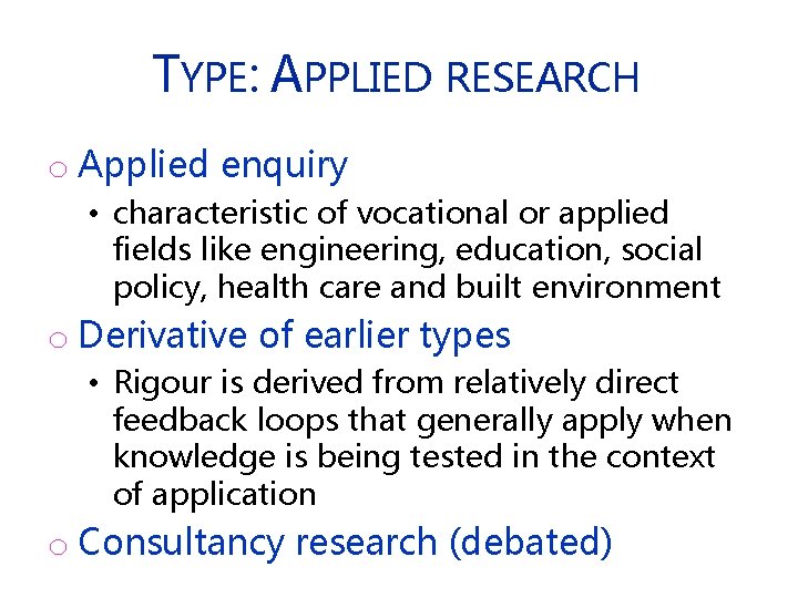 A FRAMEWORK FOR ANALYSING RESEARCH TYPES AND PRACTICES