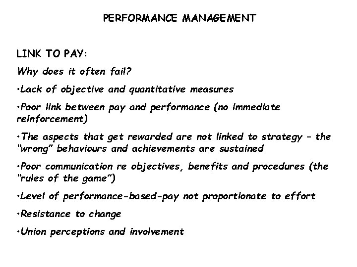 PERFORMANCE MANAGEMENT LINK TO PAY: Why does it often fail? • Lack of objective
