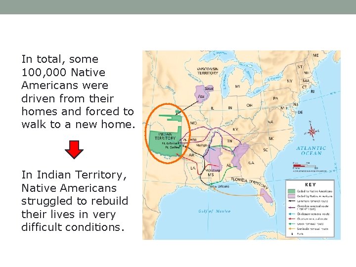 In total, some 100, 000 Native Americans were driven from their homes and forced